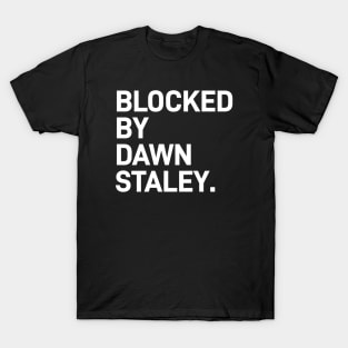 Blocked By Dawn Staley T-Shirt